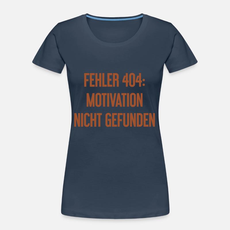 Error 404: Motivation not found Women's Premium Organic T-Shirt