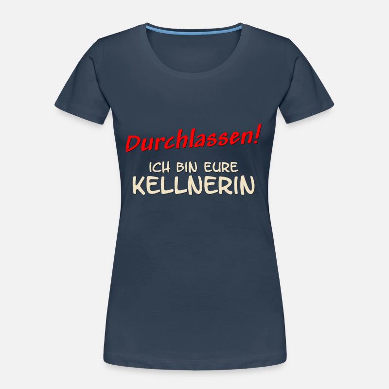 durchlassen - ich bin eure Kellnerin Frauen Premium Bio T-Shirt