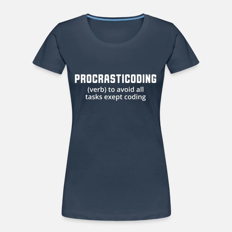 Procrasticoding Verb To Avoid All Tasks Coding Dev Frauen Premium Bio T-Shirt