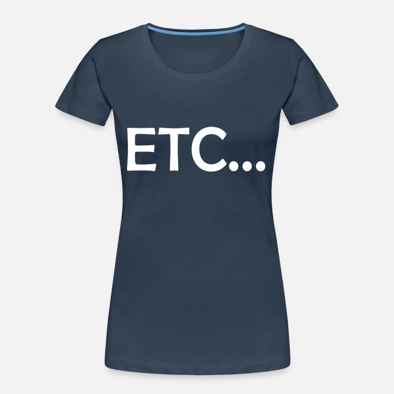 etc - et cetera - etcetera - and so forth - Slogan Frauen Premium Bio T-Shirt