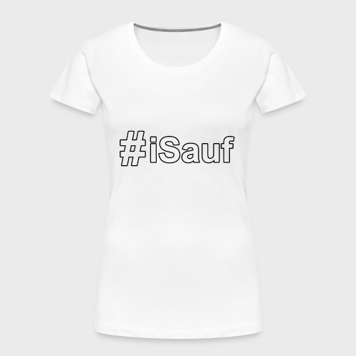 Hashtag iSauf klein - Frauen Premium Bio T-Shirt