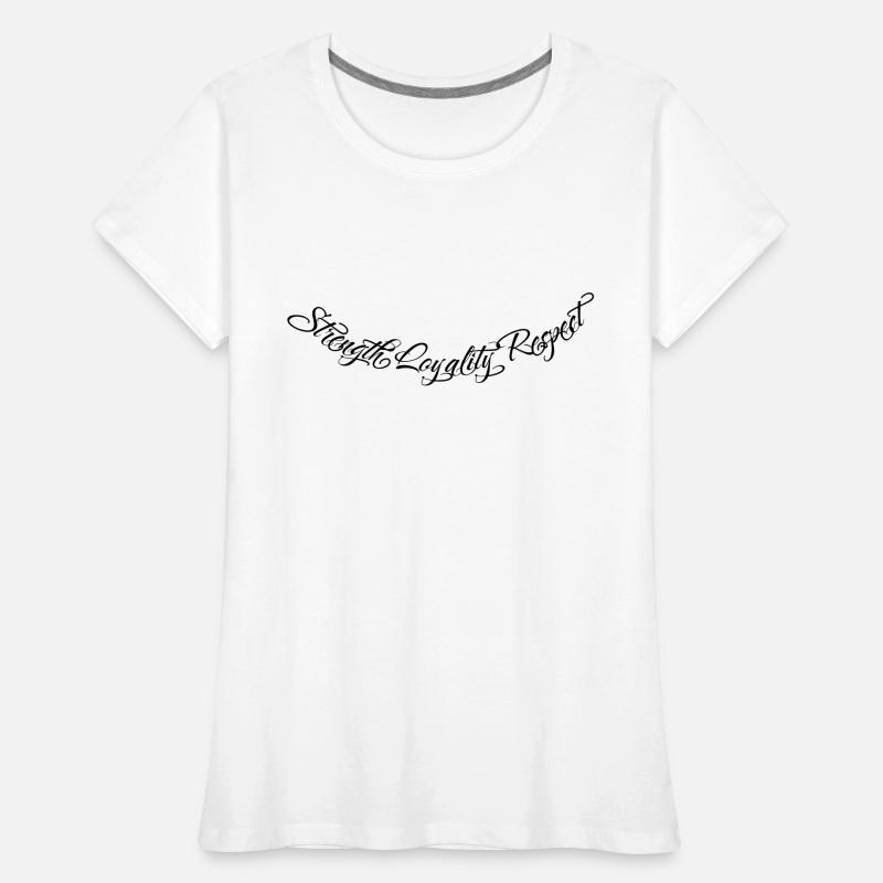 Strength Loyality Respect 2 Frauen Premium Bio T-Shirt
