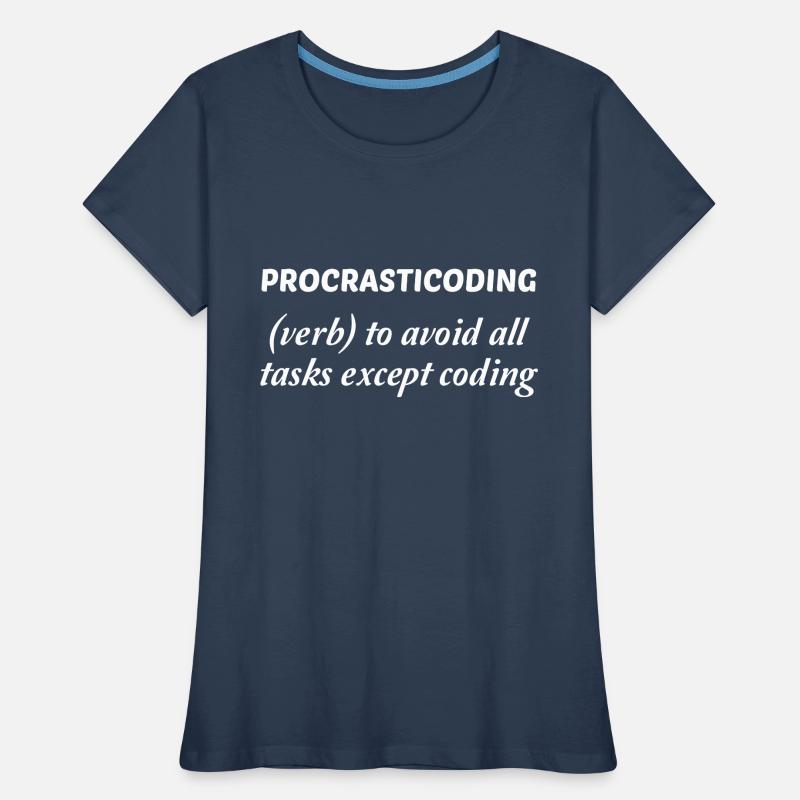 Procrasticoding Verb To Avoid All Tasks Coding Dev Frauen Premium Bio T-Shirt
