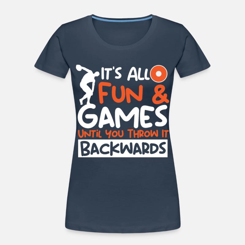 It's All Fun & Games Until Throw It Backwards Women's Premium Organic T-Shirt