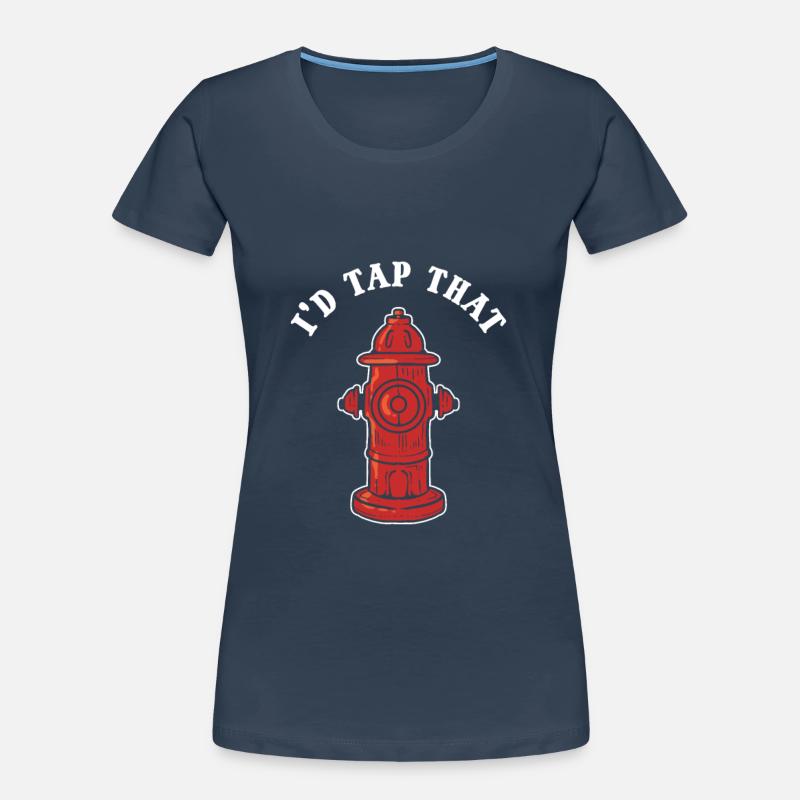 I'd Tap That Firefighter Fire Hydrant Frauen Premium Bio T-Shirt