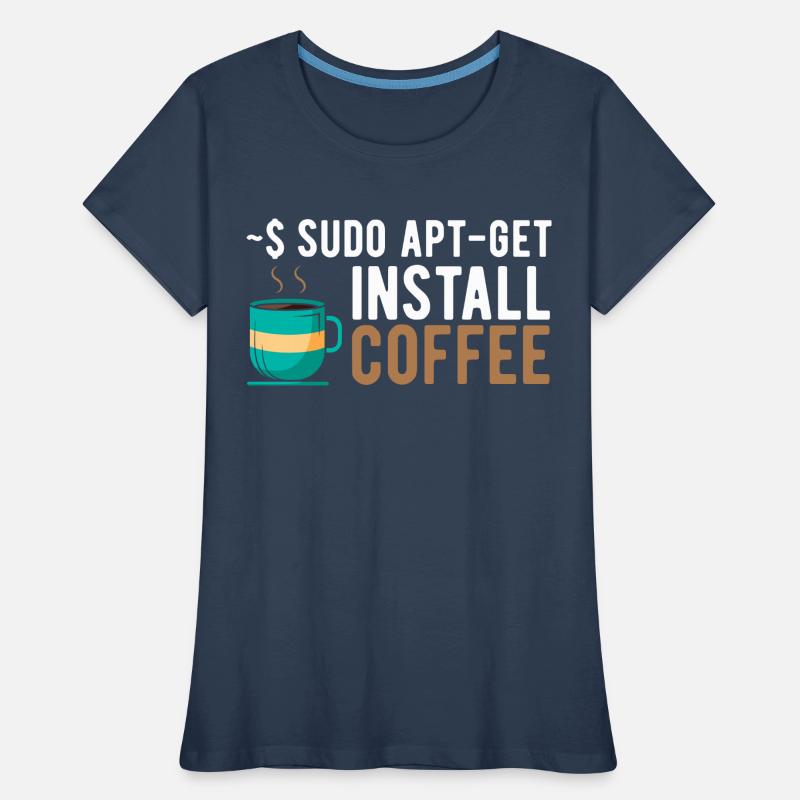 ~$ sudo apt-get install coffee Linux Programmer Women's Premium Organic T-Shirt