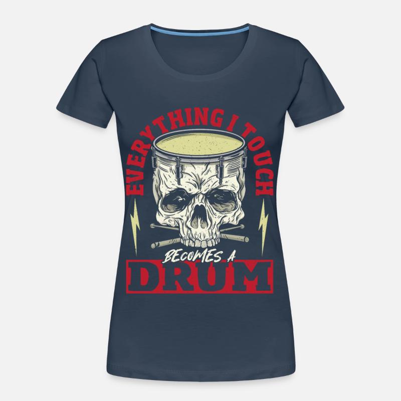 Everything I Touch Becomes A Drum Drummer Frauen Premium Bio T-Shirt