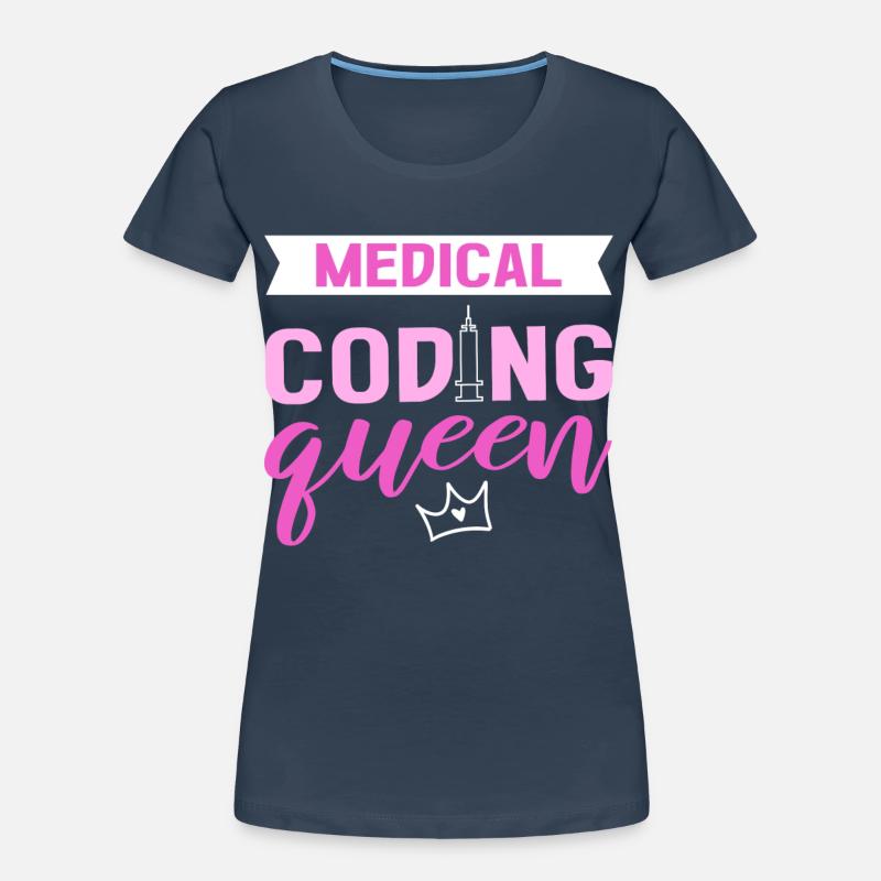 Codage médical Queen Codeur clinique Codeur médical T-shirt bio Premium Femme