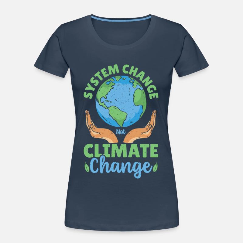 System Change Not Climate Change Global Warming Frauen Premium Bio T-Shirt