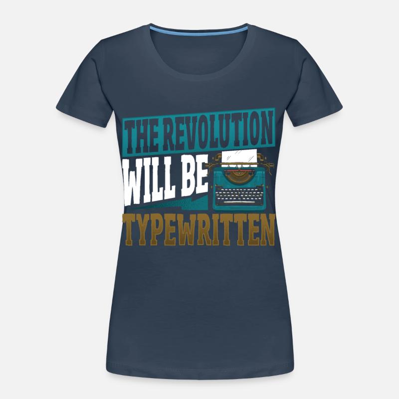 The Revolution Will Be Typewritten Typewriter Women's Premium Organic T-Shirt