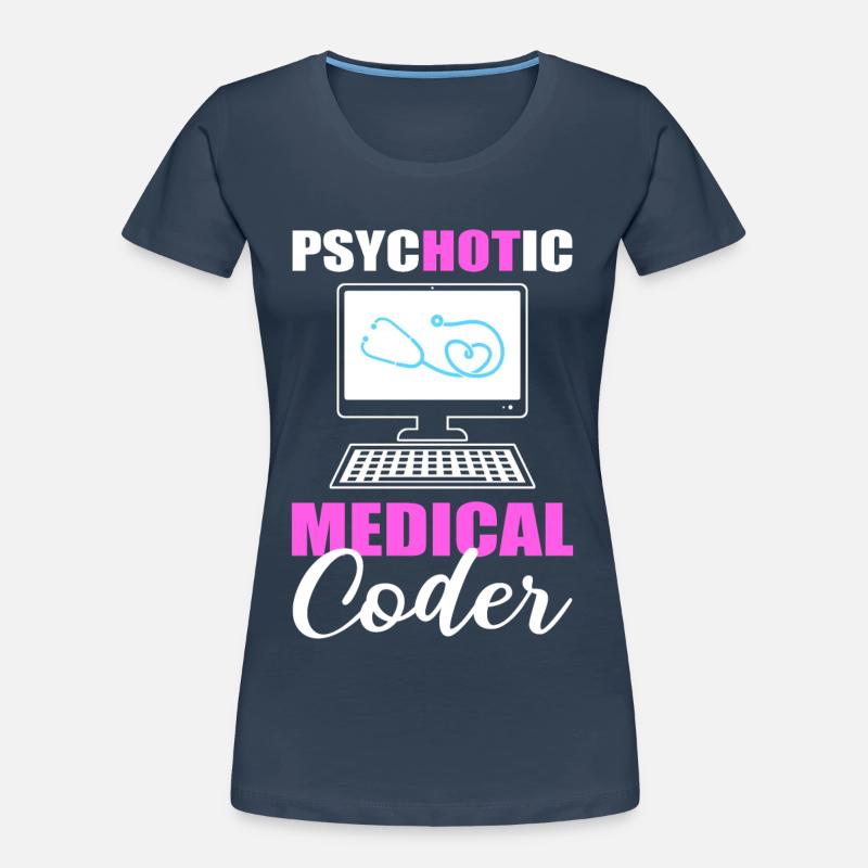Psychotic Medical Coder Medical Coding Women's Premium Organic T-Shirt