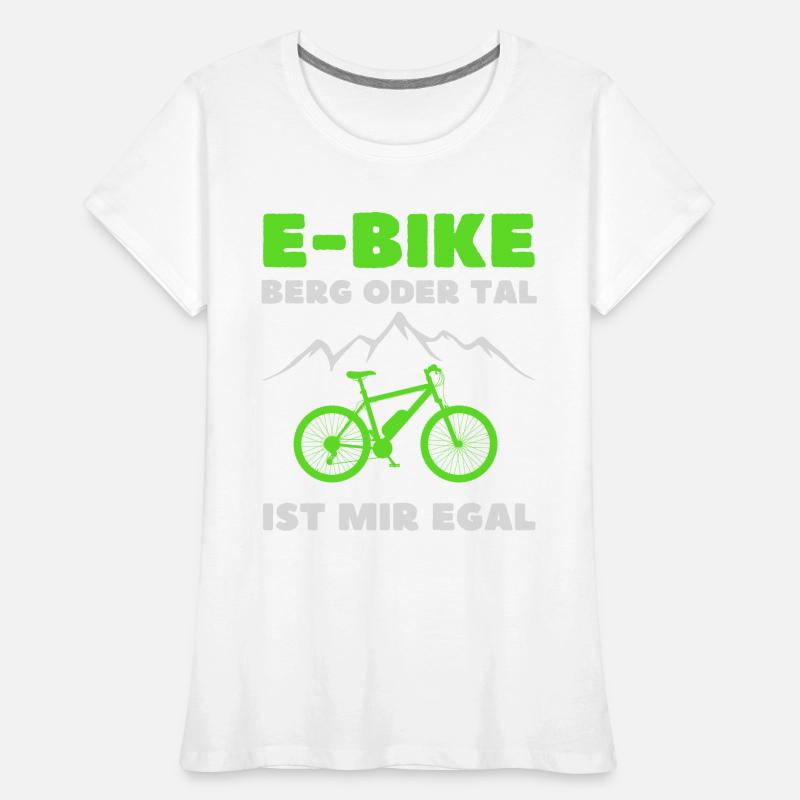 E-Bike Geschenkidee Berg oder Tal ist mir Egal Frauen Premium Bio T-Shirt