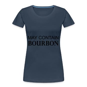 May Contain Bourbon Whisky - Women's Premium Organic T-Shirt -  - Front - Mia (176cm)