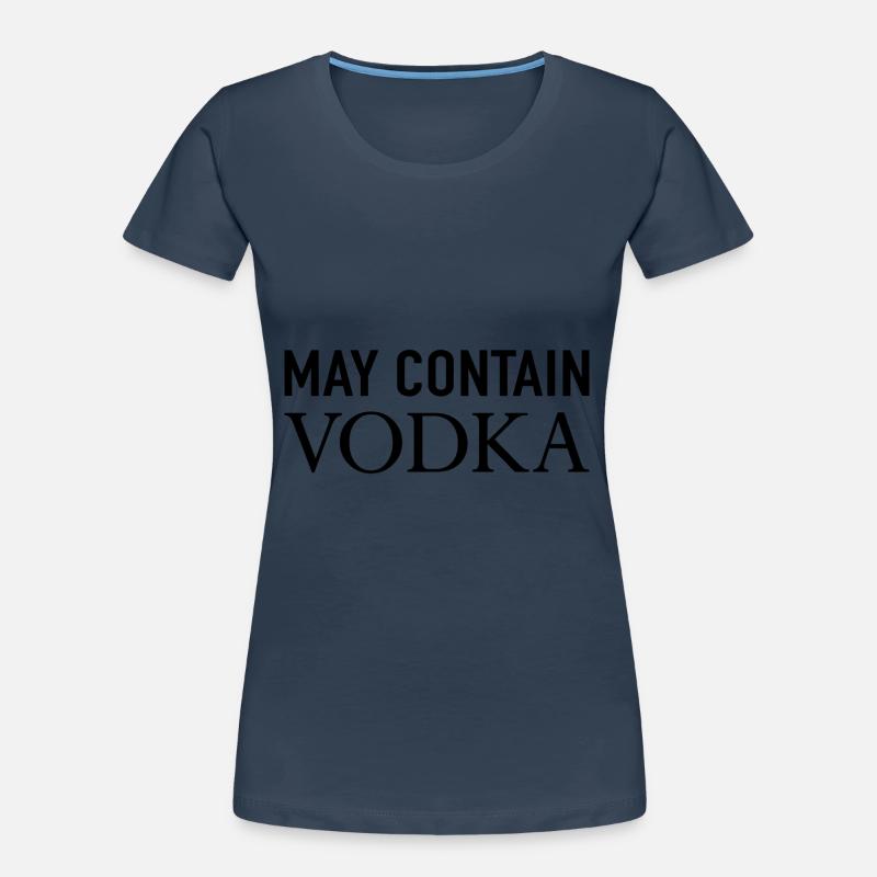 Peut contenir de la vodka T-shirt bio Premium Femme