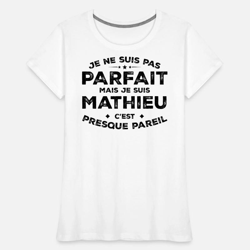 Mathieu Ein Vorname, eine Haltung Humor Mathieu Frauen Premium Bio T-Shirt
