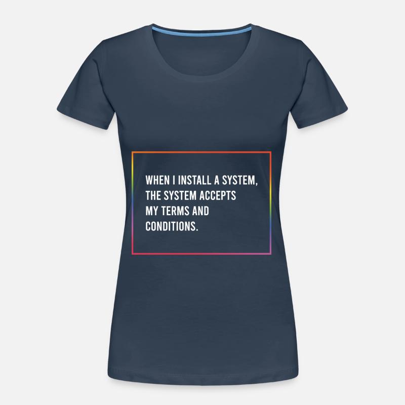 When I install a system... Women's Premium Organic T-Shirt