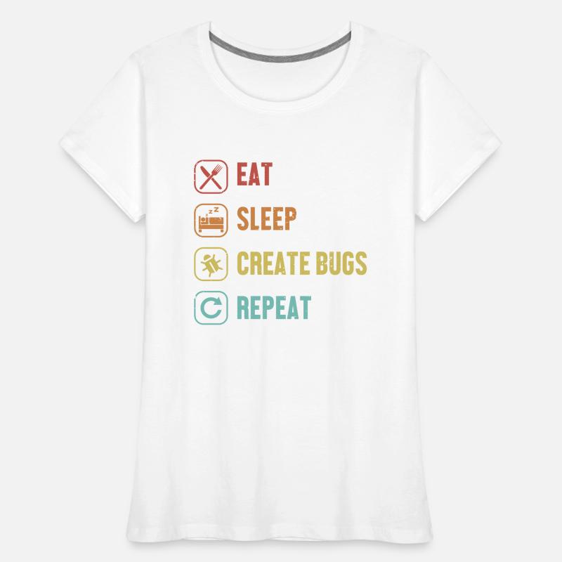 Eat Sleep Create Bugs Repeat Developer Coder Frauen Premium Bio T-Shirt