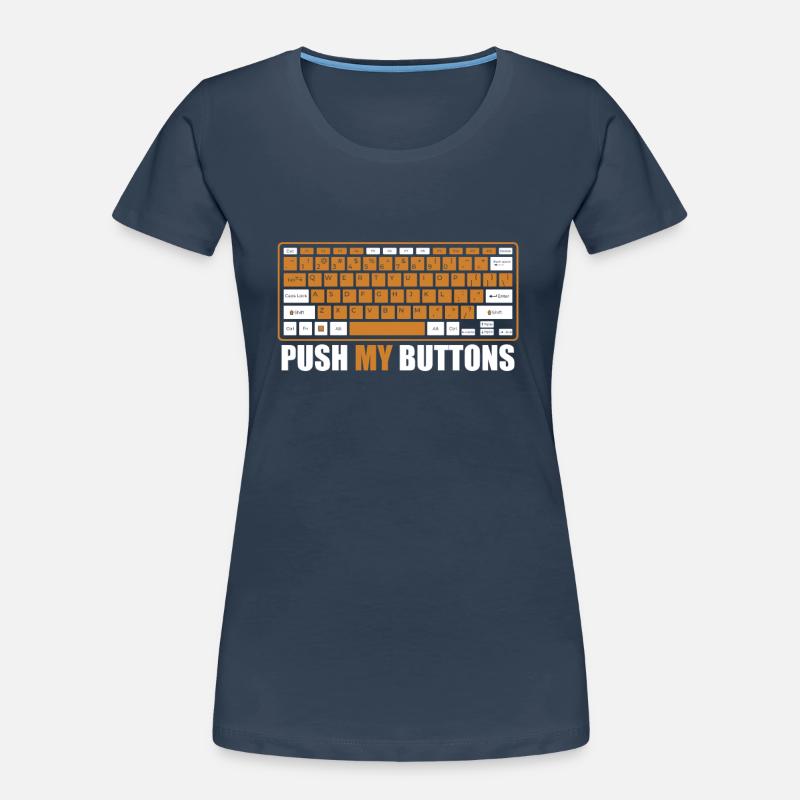 Push My Buttons Admin IT Operations Computer Scientist Women's Premium Organic T-Shirt