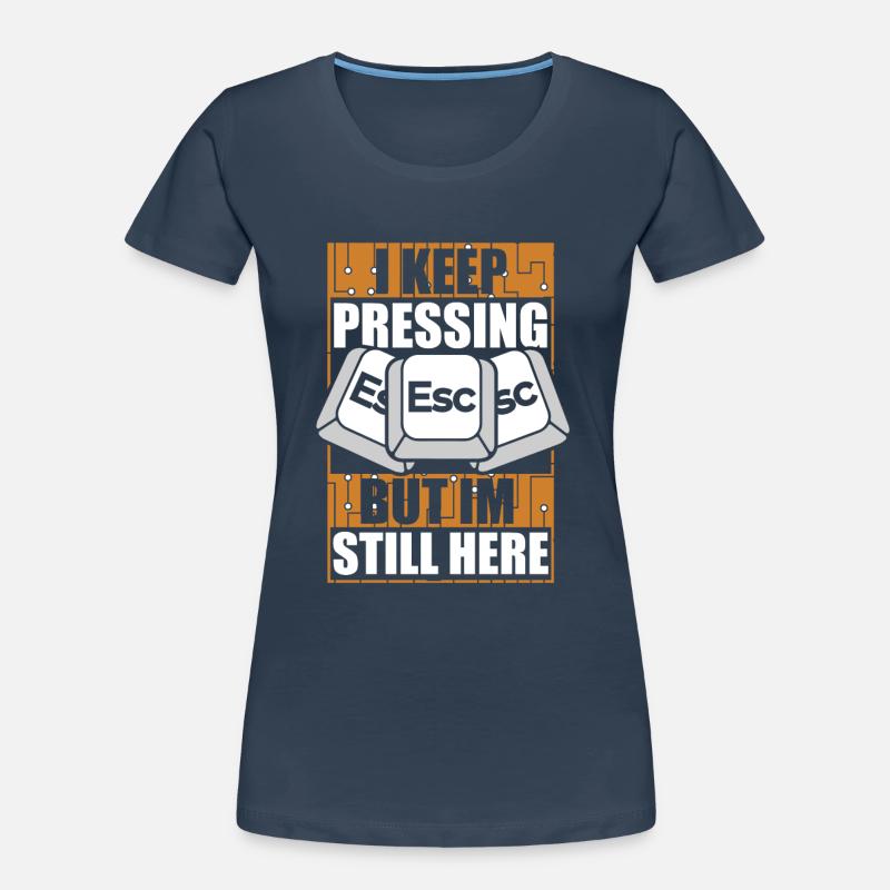 Je continue à appuyer sur esc computer scientist admin T-shirt bio Premium Femme