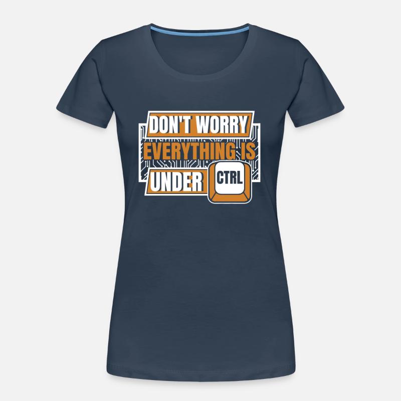 Everything Is Under Ctrl Admin IT Operations Women's Premium Organic T-Shirt