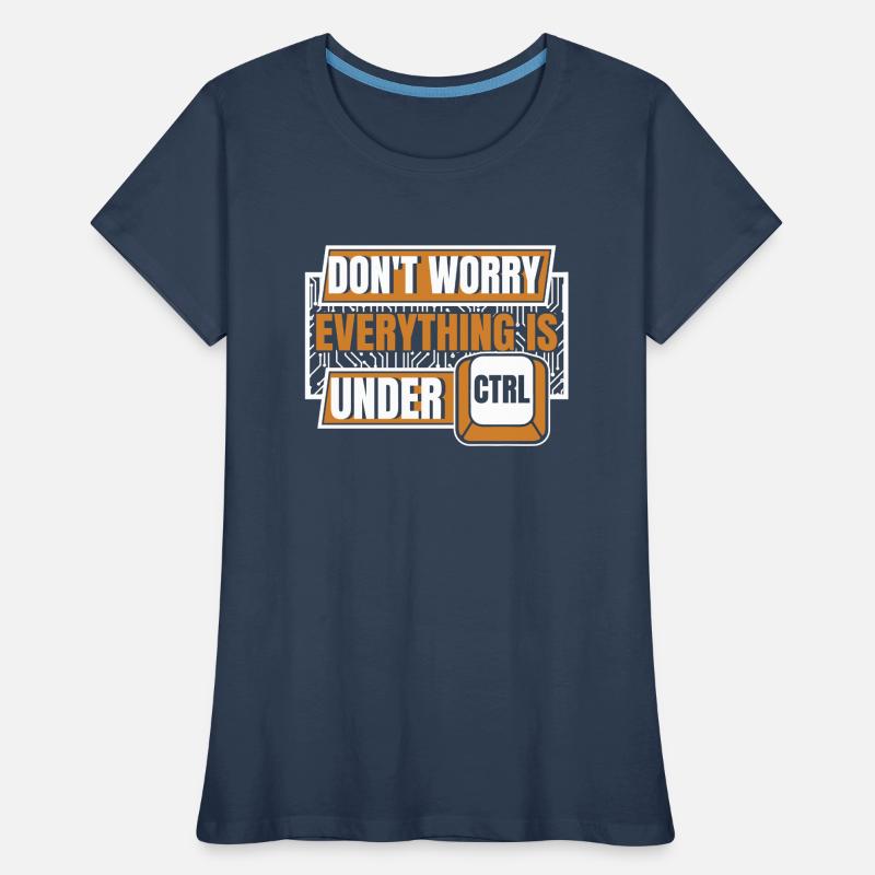 Everything Is Under Ctrl Admin IT Operations Women's Premium Organic T-Shirt
