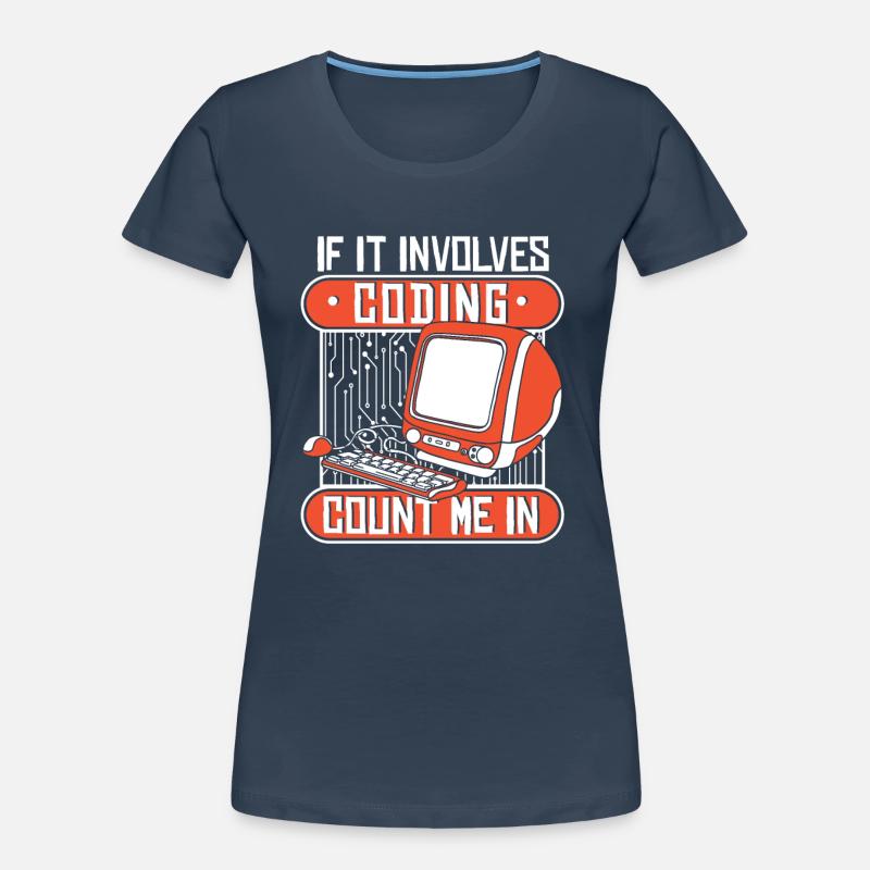 If It Involves Coding Count Me In Developer Frauen Premium Bio T-Shirt