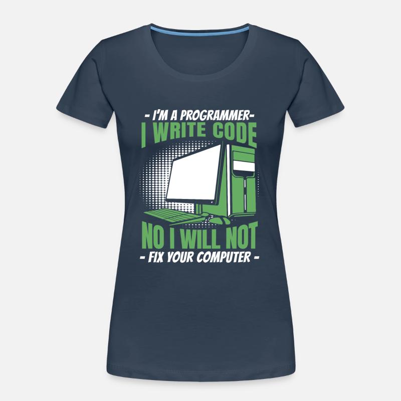 No I Will Not Fix Your Computer Developer Women's Premium Organic T-Shirt