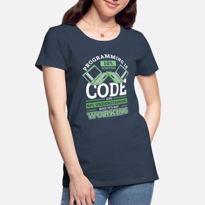 Programming 10% Writing 90% Not Working Coder Frauen Premium Bio T-Shirt