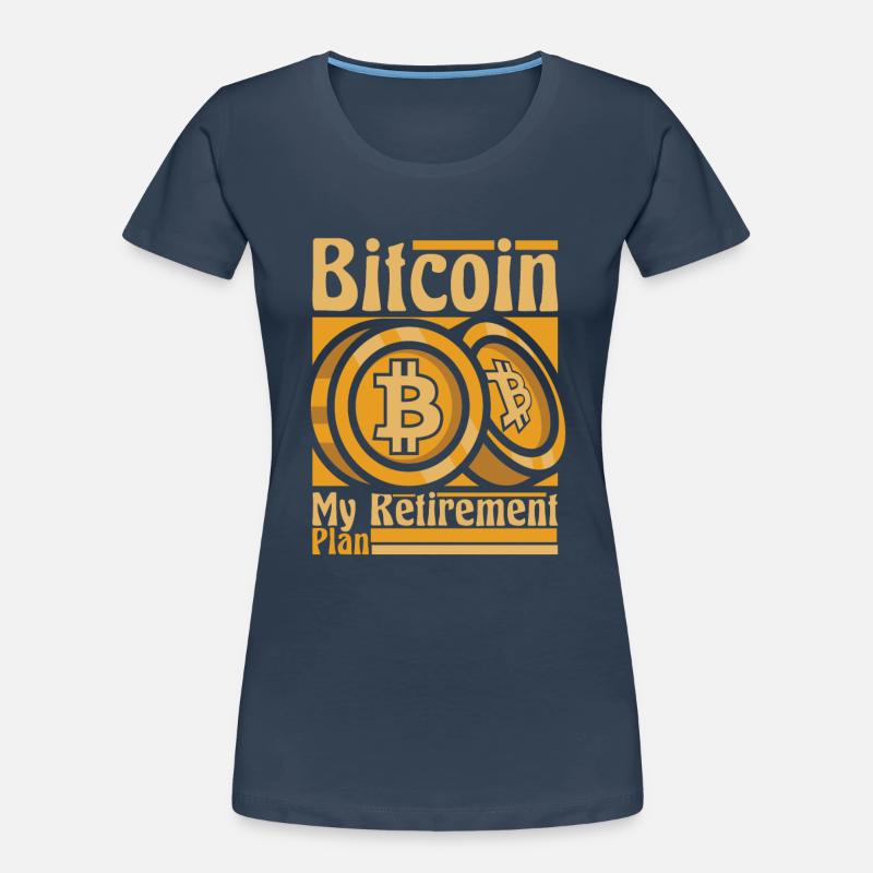 Bitcoin My Retirement Plan Crypto Cryptocurrency Women's Premium Organic T-Shirt
