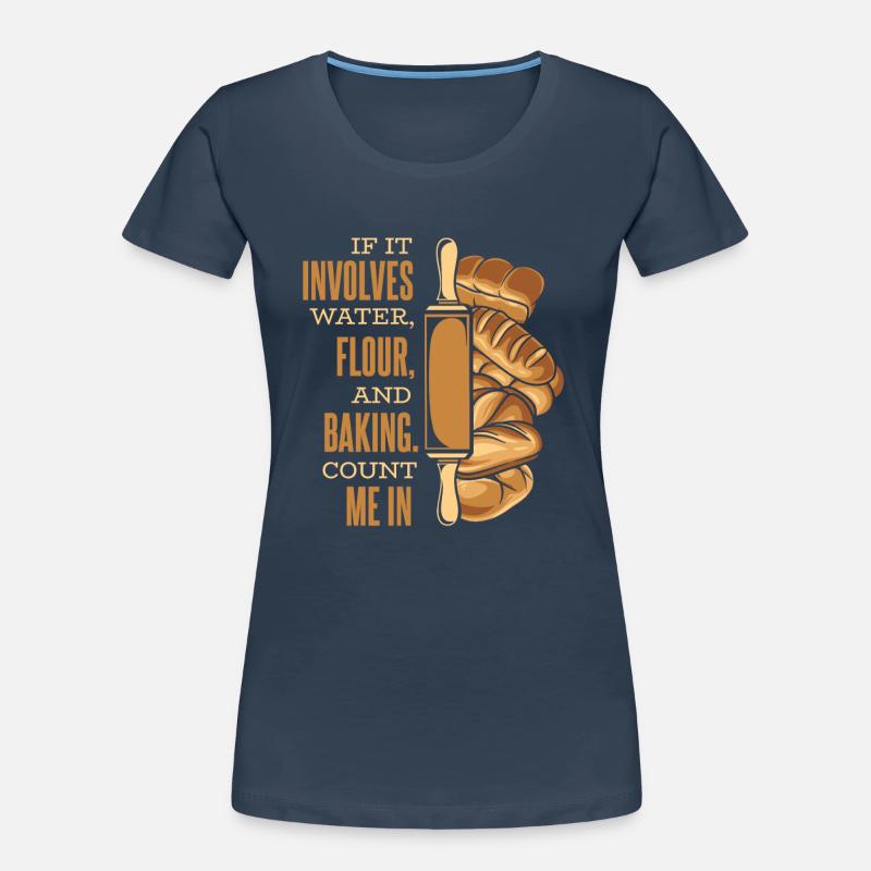 Count Me In Bread Dough Bread Maker Bread Queen Women's Premium Organic T-Shirt