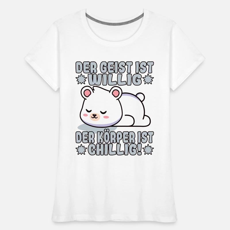 Der Geist ist willig, der Körper chillig Eisbär Frauen Premium Bio T-Shirt