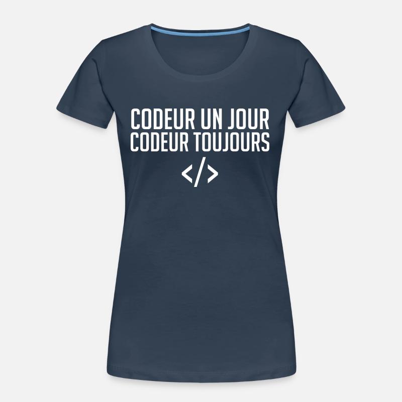 Codeur Un Jour, Codeur Toujours T-shirt bio Premium Femme