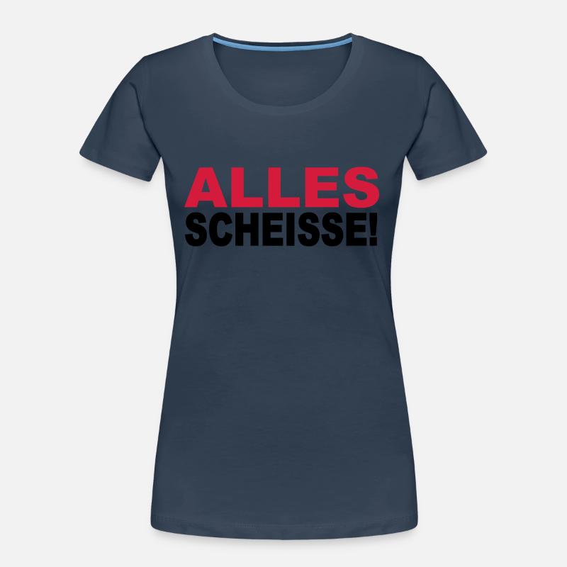 Alles Scheisse! Frauen Premium Bio T-Shirt