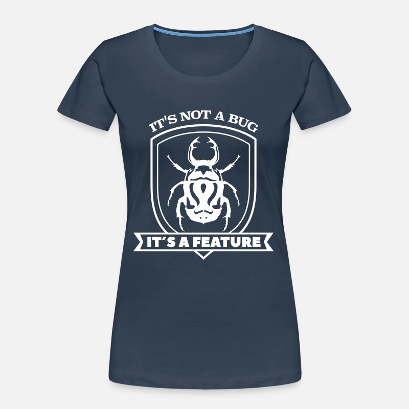 it not a bug it´s a feature Spruch Sprüche code T-shirt bio Premium Femme