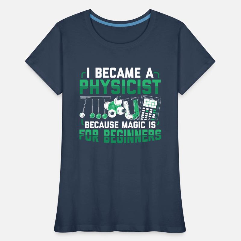 Physics Teacher | Study Students Uni Gift Idea Women's Premium Organic T-Shirt
