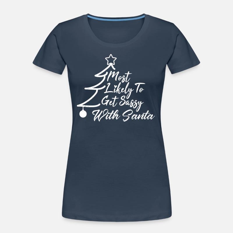 Am wahrscheinlichsten mit dem Weihnachtsmann frech werden Frauen Premium Bio T-Shirt