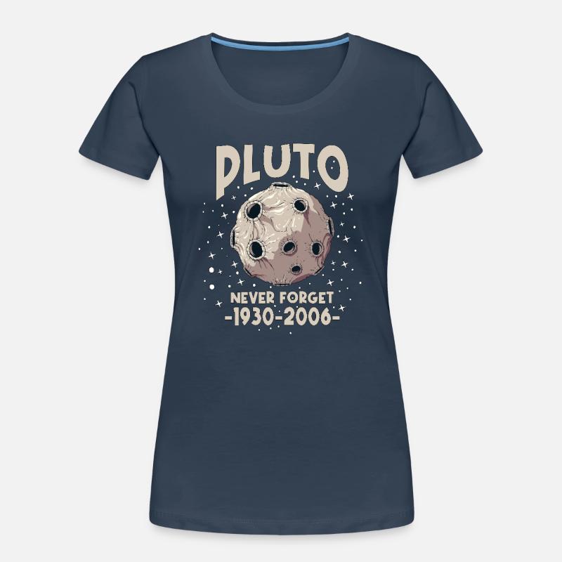Pluto Never Forget 1930 – 2006 Dwarf Planet Planet Women's Premium Organic T-Shirt