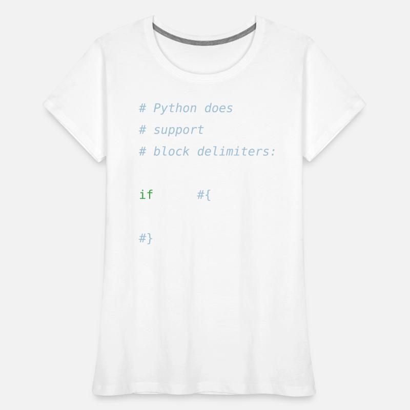 Python code | block delimiters | programmer humor Frauen Premium Bio T-Shirt