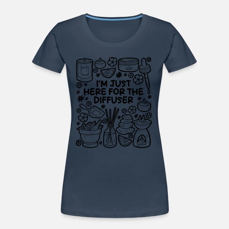 I'm Just Here for the Diffuser – Aromatherapie Frauen Premium Bio T-Shirt