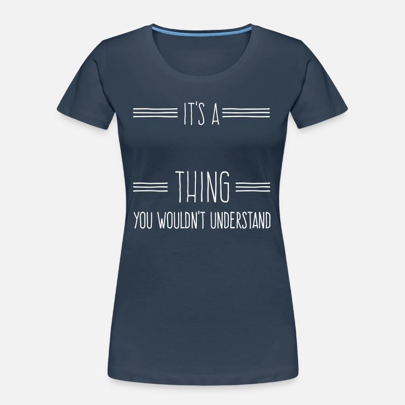 C’est un... nom... Ce que vous ne comprendriez pas T-shirt bio Premium Femme
