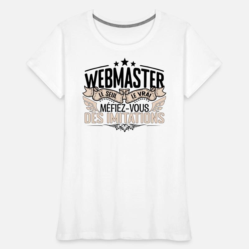 Webmaster cadeau Webmaster le vrai Webmaster T-shirt bio Premium Femme
