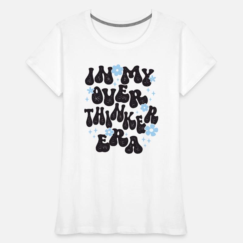 Dans mon ère Overthinker Overthink T-shirt bio Premium Femme