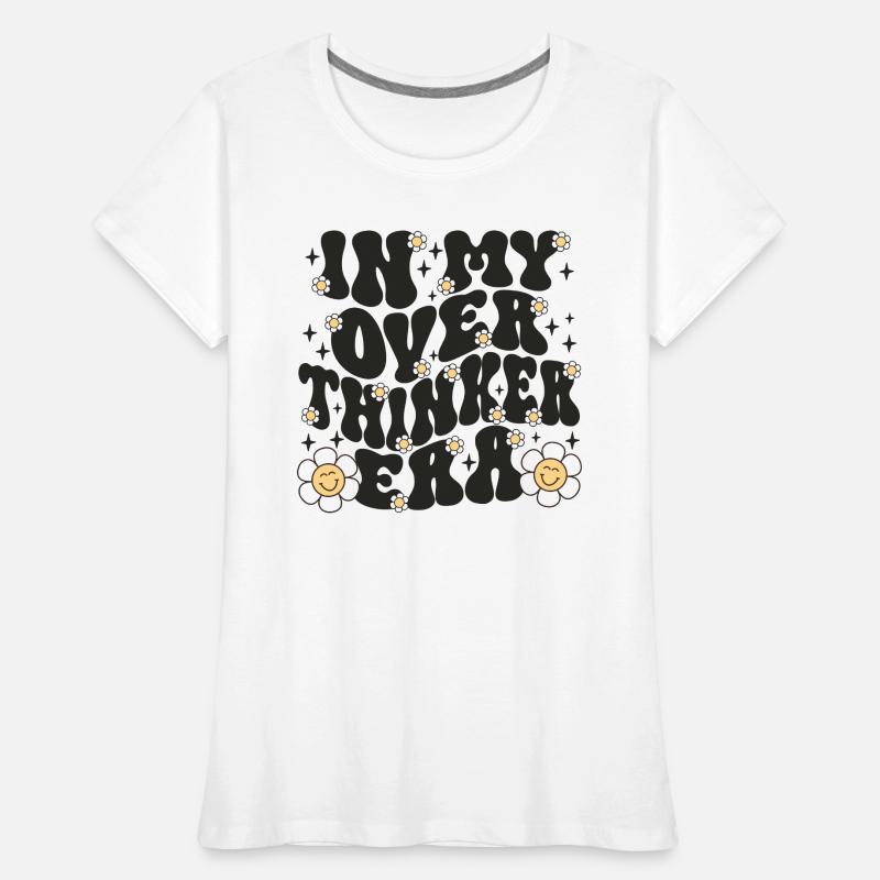 Dans mon ère Overthinker Overthink T-shirt bio Premium Femme