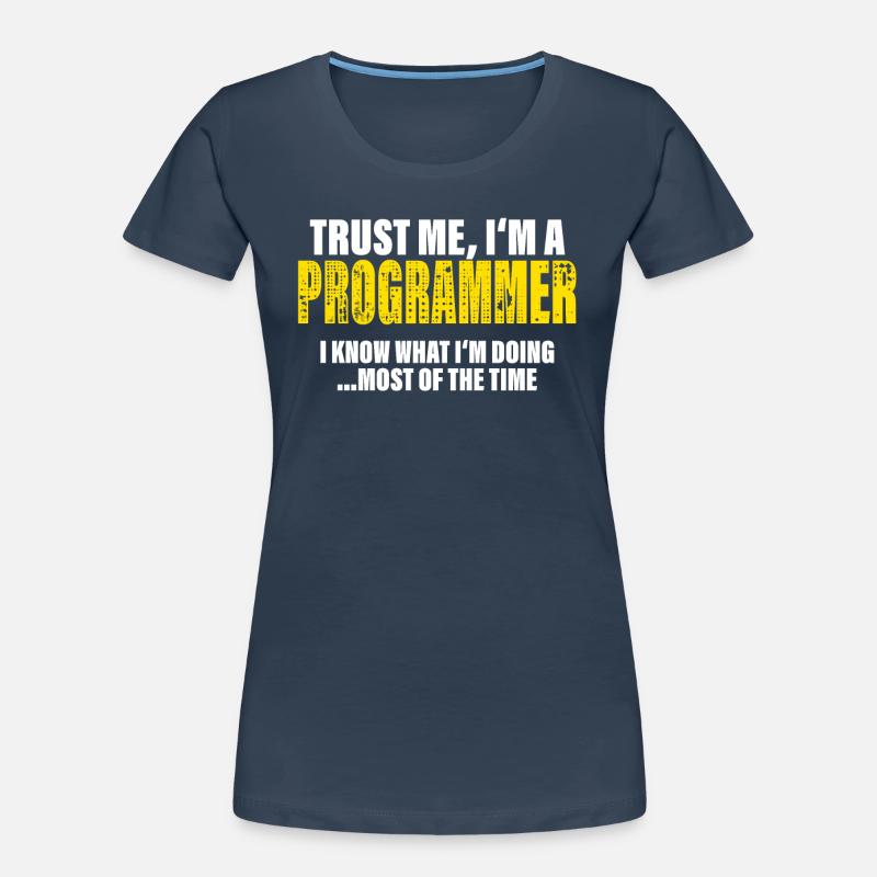 Vertrau Mir Ich Bin Programmierer Geschenk Frauen Premium Bio T-Shirt
