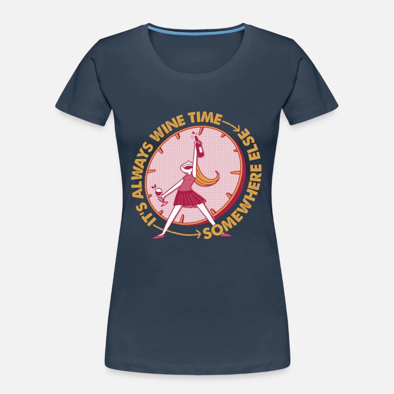 It's Always Wine Time Somewhere Else - Funny Women's Premium Organic T-Shirt