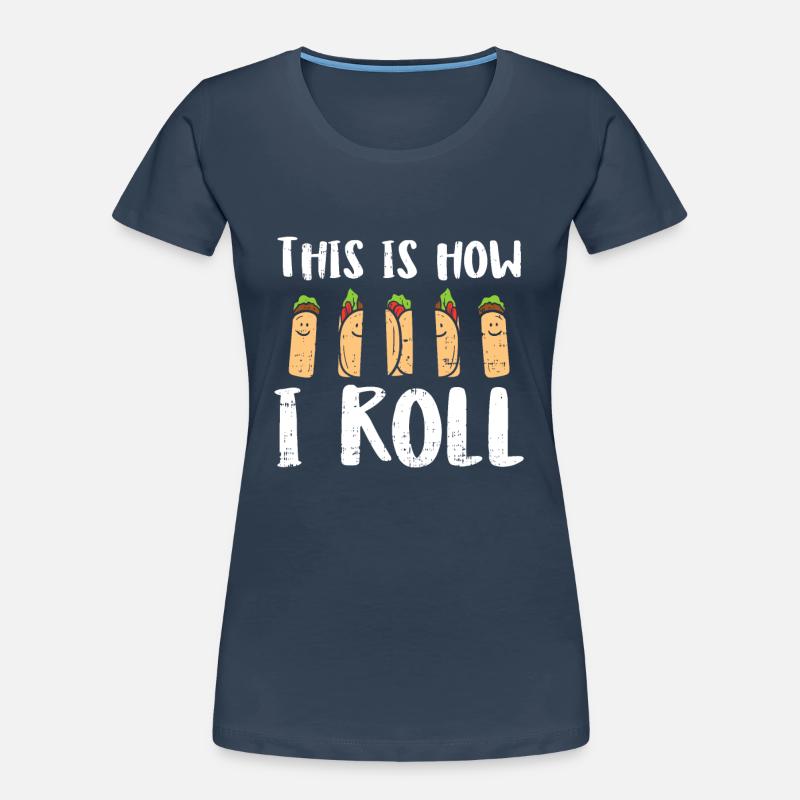C’est comme ça que je roule burritos drôle Cinco de Mayo T-shirt bio Premium Femme