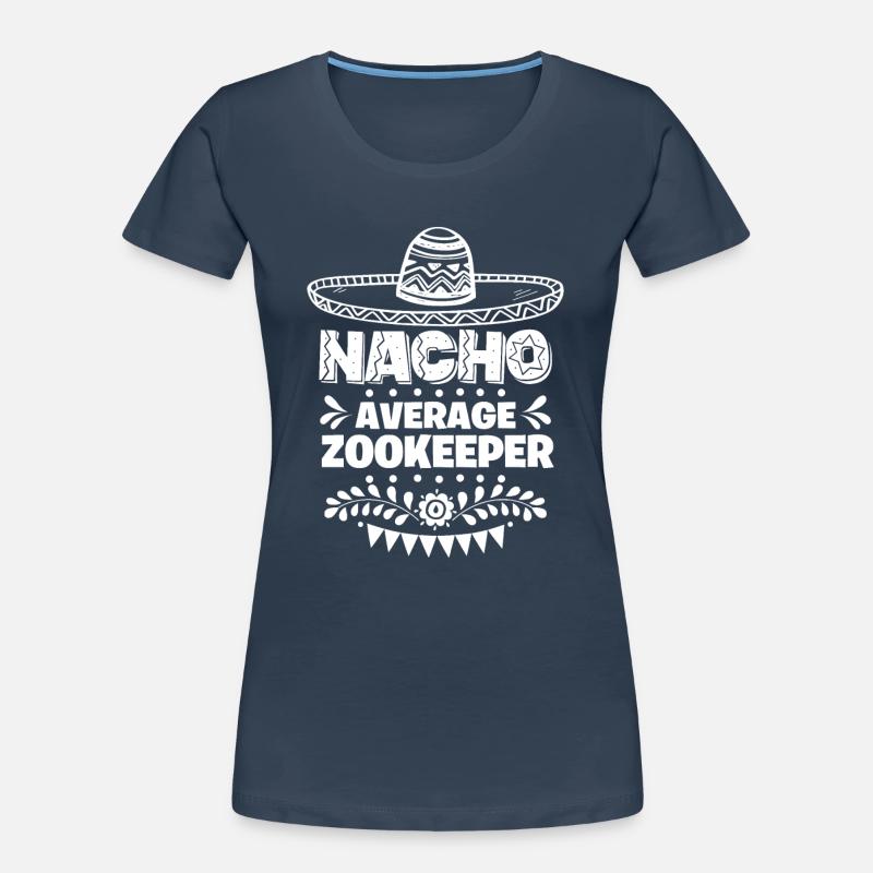 Nacho Average Zookeeper Fun Gift Cinco De Mayo Women's Premium Organic T-Shirt