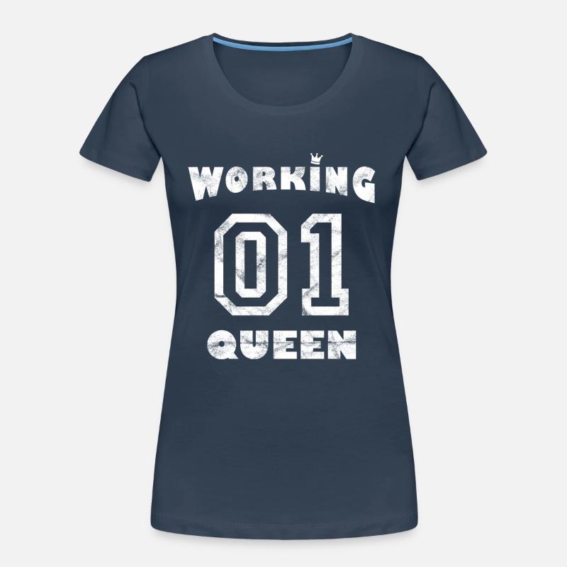 Work Job Workaholic - Working Queen Women's Premium Organic T-Shirt