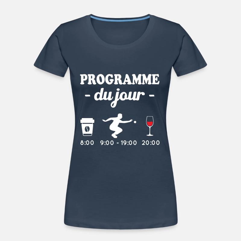 Pétanque le programme, Programme du jour pétanque T-shirt bio Premium Femme