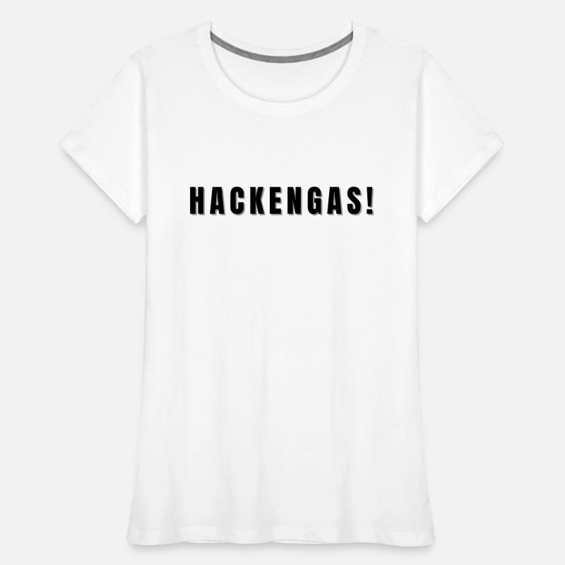 Hack gas! Now let's get started! Women's Premium Organic T-Shirt